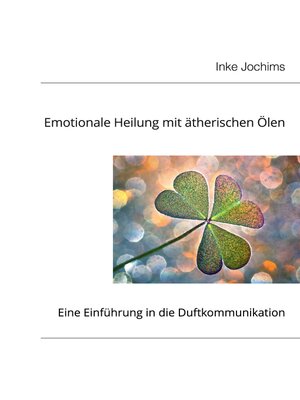 cover image of Emotionale Heilung mit Duftölen